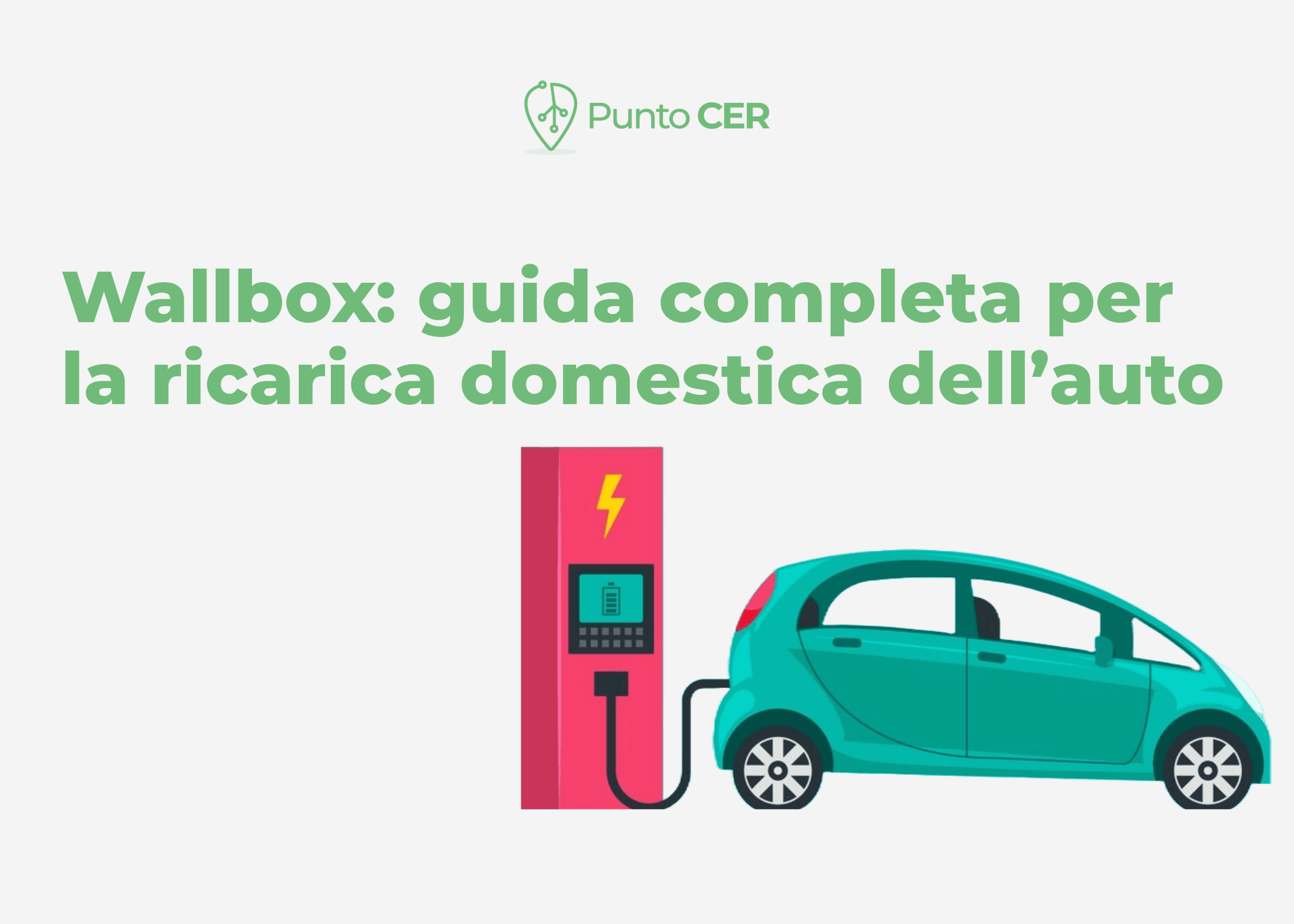 Wallbox: guida completa per la ricarica domestica dell’auto